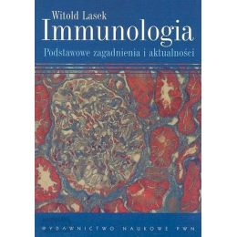 Immunologia Podstawowe zagadnienia i aktualności