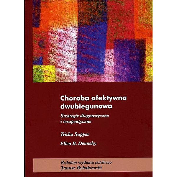 Choroba afektywna dwubiegunowa Strategie diagnostyczne i terapeutyczne