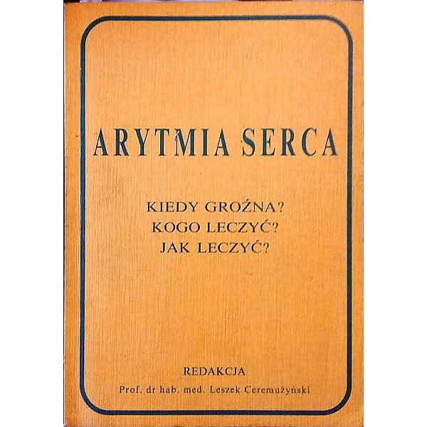 Arytmia serca Kiedy groźna? Kogo leczyć? Jak leczyć