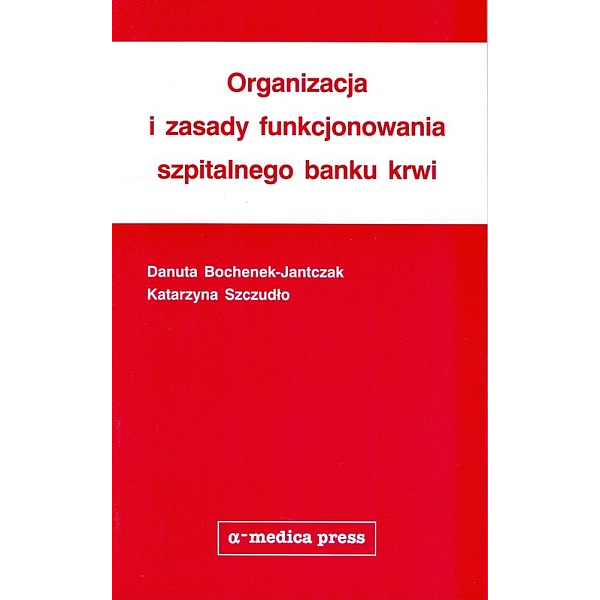 Organizacja i zasady funkcjonowania szpitalnego banku krwi