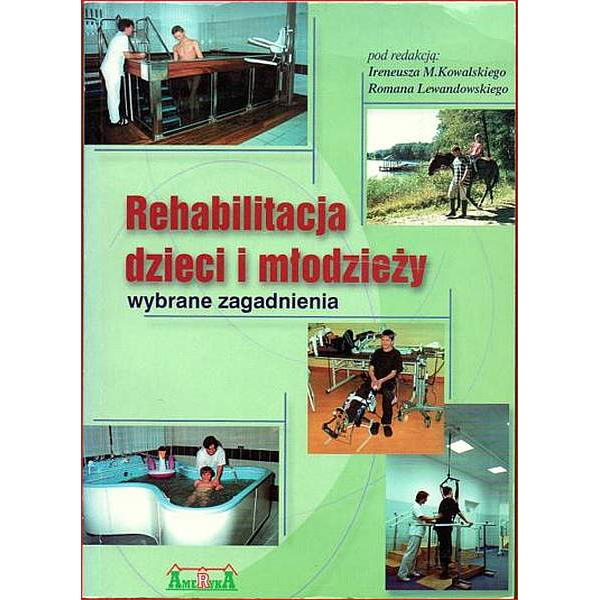 Rehabilitacja dzieci i młodzieży wybrane zagadnienia