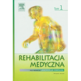 Rehabilitacja medyczna t.1