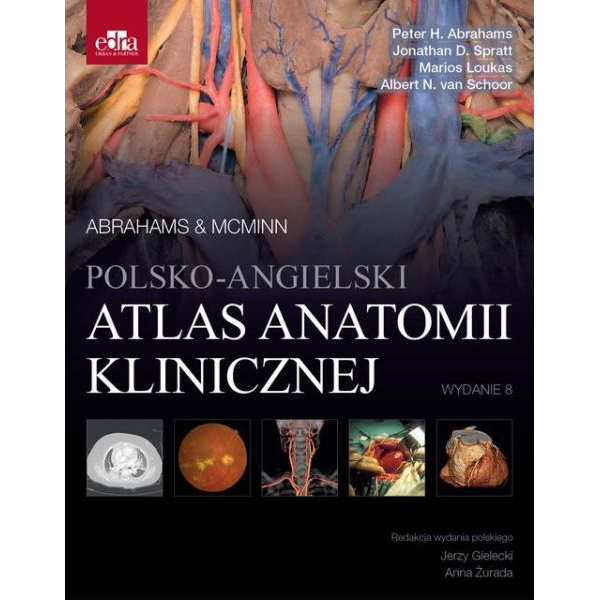 Polsko-angielski atlas anatomii klinicznej Abrahams & Mcminn wyd.8 Polsko-angielski atlas anatomii klinicznej Abrahams & Mcminn wyd.8
