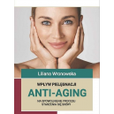 Wplyw pielęgnacji ANTI-AGING na spowolnienie procesu starzenia skóry