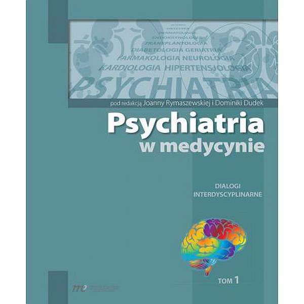 Psychiatria w medycynie Dialogi interdyscyplinarne t.1
