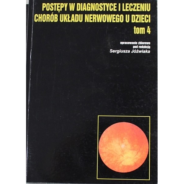 Postępy w diagnostyce i leczeniu chorób układu nerwowego u dzieci t.4