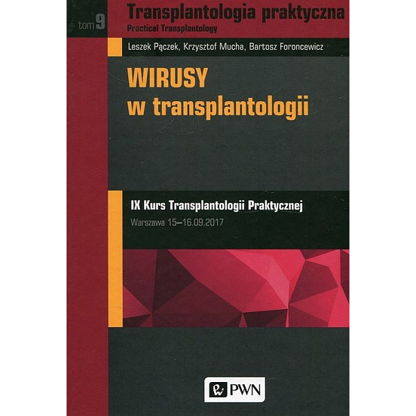 Wirusy w transplantologii IX Kurs Transplantologii Praktycznej t.9
