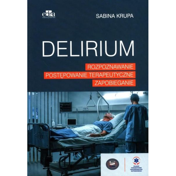 DELIRIUM rozpoznawanie postępowanie terapeutyczne zapobieganie