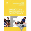 Diagnostyka narządu ruchu w fizjoterapii t.1