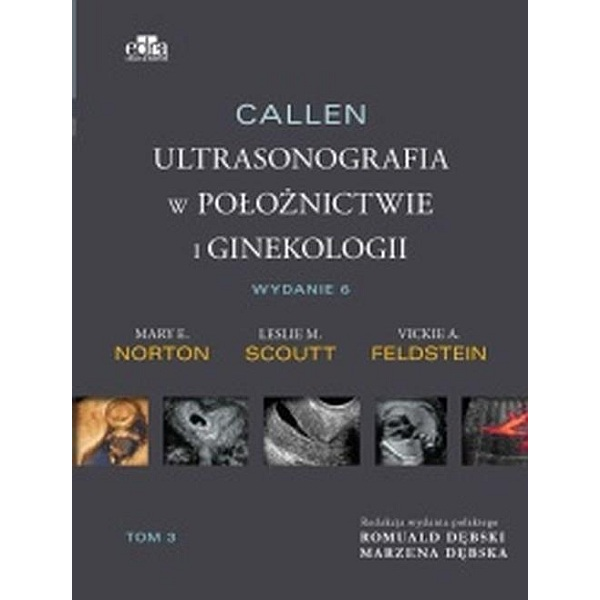 Callen. Ultrasonografia w położnictwie i ginekologii . Tom 3