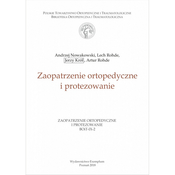 Zaopatrzenie ortopedyczne i protezowanie
Biblioteka Ortopedyczna i Traumatologiczna. Zaopatrzenie ortopedyczne i protez