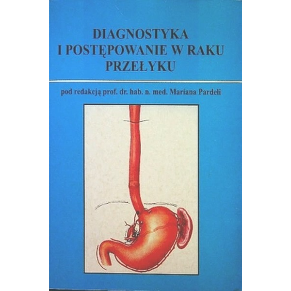 Diagnostyka i postępowanie w raku przełyku