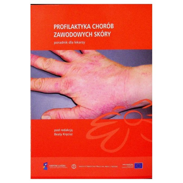 Profilaktyka chorób zawodowych skóry poradnik dla lekarzy Profilaktyka chorób zawodowych skóry poradnik dla lekarzy