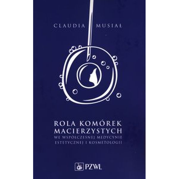 Rola komórek macierzystych we współczesnej medycynie esetycznej i kosmetologii