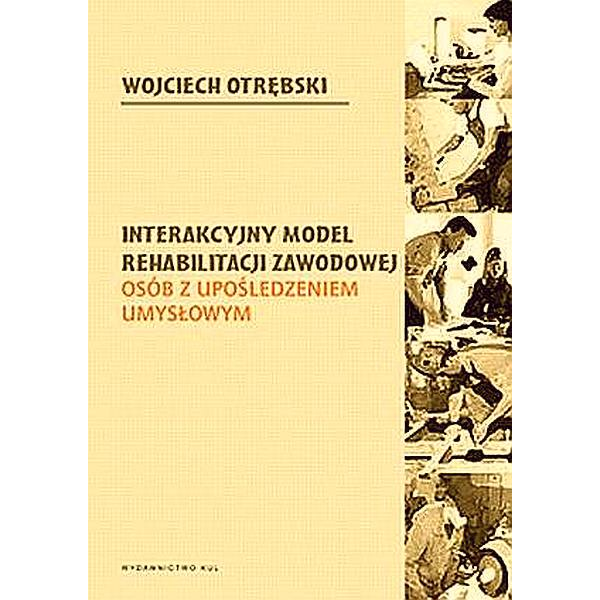 Interakcyjny model rehabilitacji zawodowej osób z upośledzeniem umysłowym