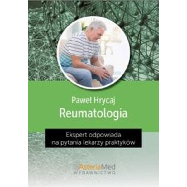 Reumatologia
ekspert odpowiada na pytania lekarzy praktyków Reumatologia
ekspert odpowiada na pytania lekarzy praktyków