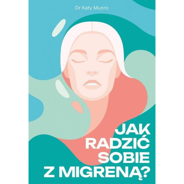 Jak radzić sobie z migreną?