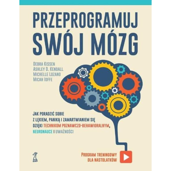 Przeprogramuj swój mózg Jak...