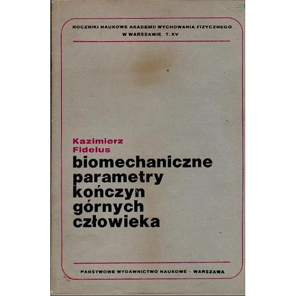 Biomechaniczne parametry kończyn górnych człowieka