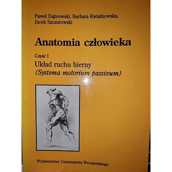 Anatomia człowieka cz. I. Układ ruchu bierny (Systema motorium passivum)