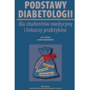 Podstawy diabetologii dla studentów medycyny i lekarzy praktyków