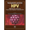 Szczepienia przeciw HPV Profilaktyka raka szyjki macicy i innych zmian związanych z zakażeniem HPV