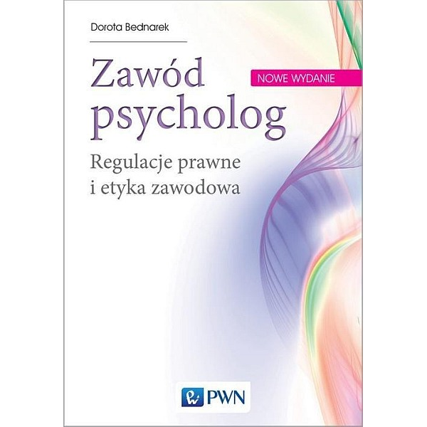 Zawód psycholog Regulacje prawne i etyka zawodowa