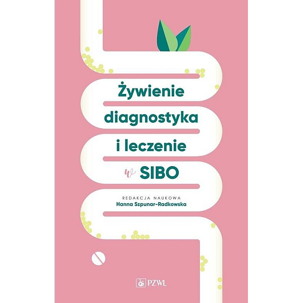 Żywienie, diagnostyka i leczenie w SIBO Żywienie, diagnostyka i leczenie w SIBO