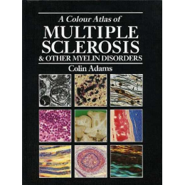 A colour Atlas of Multiple Sclerosis & Other Myelin Disorders