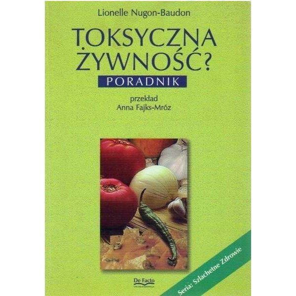 Toksyczna żywność? Poradnik 