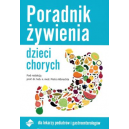 Poradnik żywienia dzieci chorych dla lekarzy pediatrów i gastroenterologów