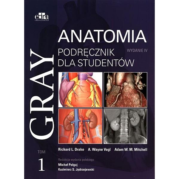 Anatomia Gray Podręcznik dla studentów t.1