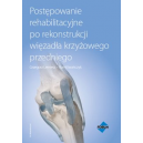 Postępowanie rehabilitacyjne po rekonstrukcji więzadła krzyżowego przedniego