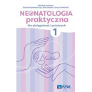 Neonatologia praktyczna dla pielęgniarek i położnych  t.1