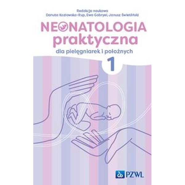 Neonatologia praktyczna dla pielęgniarek i położnych  t.1