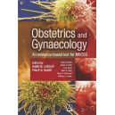 Obstetrics and Gynaecology - an Evidence Based Text for Mrcog