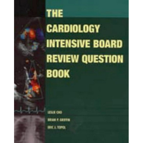 The Cardiology Intensive Board Review Question Book