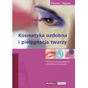 Kosmetyka ozdobna i pielęgnacja twarzy Wiedza o produktach kosmetycznych i ich prawidłowym stosowaniu