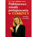 Podstawowe zasady postępowania w cukrzycy
wskazówki dla pacjenta