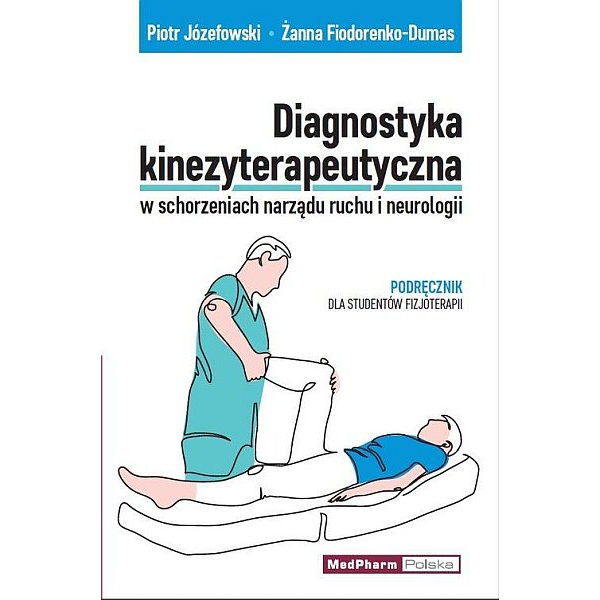 Diagnostyka kinezyterapeutyczna w schorzeniach narządu ruchu i neurologii