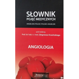 Angiologia-Słownik pojęć medycznych angielsko-polski i polsko-angielski