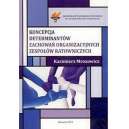 Koncepcja determinantów zachowań organizacyjnych zespołów ratowniczych