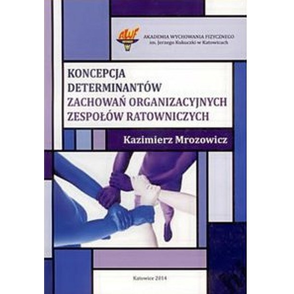 Koncepcja determinantów zachowań organizacyjnych zespołów ratowniczych