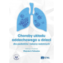 Choroby układu oddechowego u dzieci dla pediatrów i lekarzy rodzinnych 