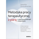 Metodyka pracy terapeutycznej z parą w ujęciu psychoterapii integracyjnej