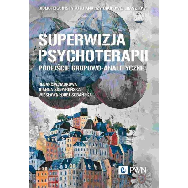 Superwizja psychoterapii Podejście grupowo-analityczne