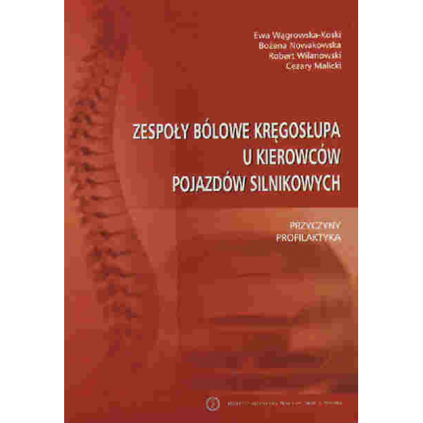 Zespoły bólowe kręgosłupa u kierowców pojazdów silnikowych Przyczyny, profilaktyka