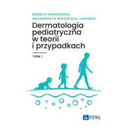 Dermatologia pediatryczna w teorii i przypadkach t.1