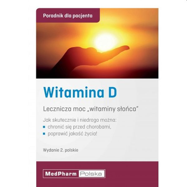 Witamina D. Lecznicza moc...