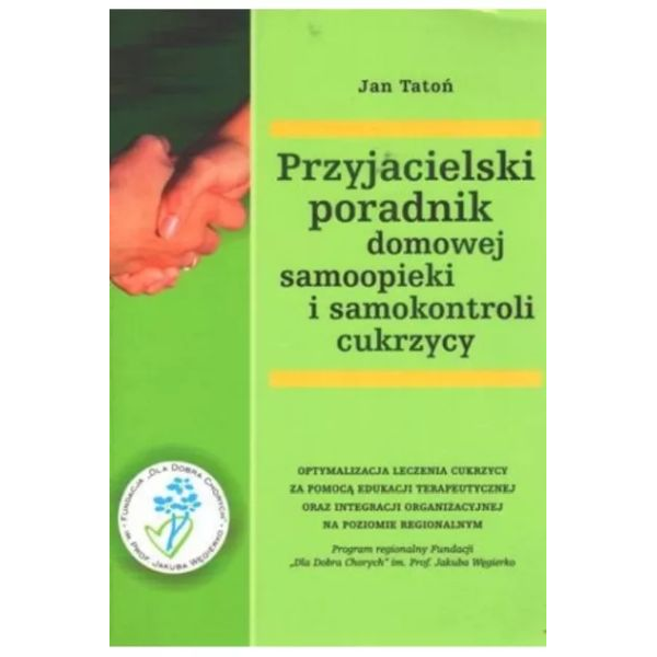 Przyjacielski poradnik domowej samoopieki i samokontroli cukrzycy